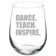Dance Teach Inspire Dance Teacher Stemmed / Stemless Wine Glass
