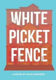 White Picket Fence by Haley Addison (English) Paperback Book