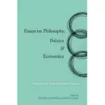 ESSAYS ON PHILOSOPHY, POLITICS & ECONOMICS: INTEGRATION & COMMON RESEARCH PROJECTS