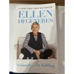 ［二手書］SERIOUSLY…I’M KIDDING ELLEN GEGENERS 原文書