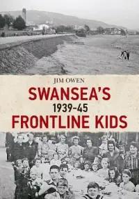 在飛比找博客來優惠-Swansea’s Frontline Kids 1939-