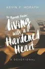The Pharaoh Factor: Living with a Hardened Heart by Kevin P. Horath (English) Pa