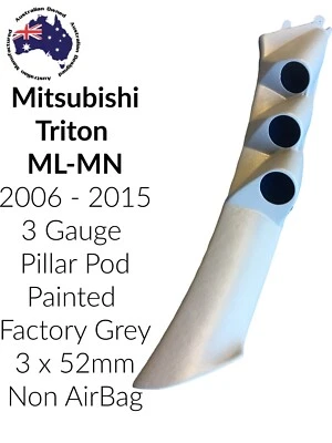 3 Gauge Pillar pod Mitsubishi Triton ML MN Painted Factory Grey NO Air Bag