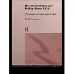 BRITISH IMMIGRATION POLICY SINCE 1939: THE MAKING OF MULTI-RACIAL BRITAIN