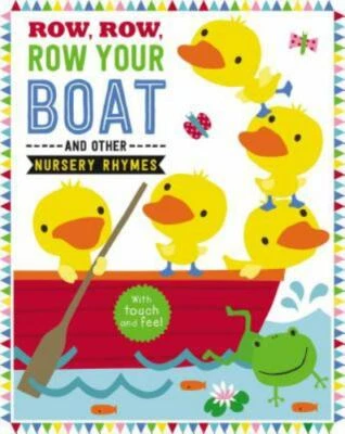 Row, Row, Row Your Boat [Touch and Feel Nursery Rhymes] Make Believe Ideas