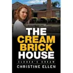 THE CREAM BRICK HOUSE: ELODEA’S DREAM