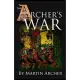 The Archer’’s War: Exciting good read - adventure fiction about fighting and combat during medieval times in feudal England with archers,