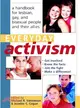 Everyday Activism — A Handbook for Lesbian, Gay, and Bisexual People and Their Allies