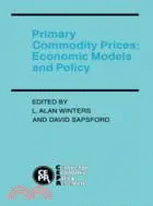 Primary Commodity Prices：Economic Models and Policy