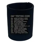 Oap Texting Code - Funny Novelty Stubby Holder