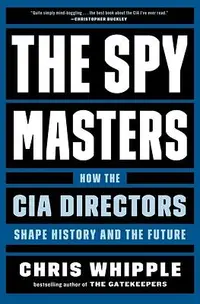 在飛比找誠品線上優惠-The Spymasters: How the CIA Di