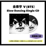 KMUSIC🎙「現貨供應』BTS 金泰亨 V LAYOVER SLOW DANCING SINGLE 單曲CD 美國進口