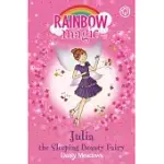 RAINBOW MAGIC: JULIA THE SLEEPING BEAUTY FAIRY: THE FAIRYTALE FAIRIES BOOK 1