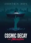 Courtney Hope Cosmic Decay (Paperback) Cosmic Decay