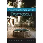 PRESERVING THE OLD CITY OF DAMASCUS