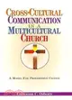 Cross-Cultural Communication in a Multicultural Church: A Model for Progressive Change
