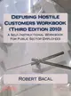 Defusing Hostile Customers Workbook 2010: A Self-instructional Workbook for Public Sector Employees