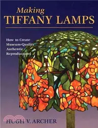 在飛比找三民網路書店優惠-Making Tiffany Lamps ─ How to 