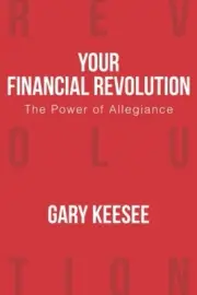 Your Financial Revolution: The Power of Allegiance by Gary Keesee [Paperback]