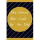 She Believed She Could So She Did: Motivational Notebook, Journal, Diary (110 Pages, Blank, 6 x 9)