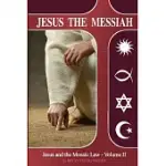 JESUS THE MESSIAH: JESUS AND THE MOSAIC LAW