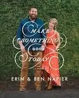 Make Something Good Today A Memoir Erin Napier Hardcover