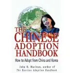THE CHINESE ADOPTION HANDBOOK: HOW TO ADOPT FROM CHINA AND KOREA