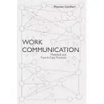 WORK COMMUNICATION: MEDIATED AND FACE-TO-FACE PRACTICES