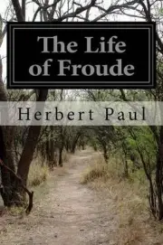 The Life of Froude by Herbert Paul (English) Paperback Book