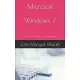 Microsoft Windows 7: A Guide to Microsoft Windows 7 with advanced features
