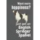 Want more happiness? just get an English Springer Spaniel: For English Springer Spaniel Dog Fans