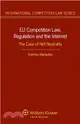 Eu Competition Law, Regulation and the Internet ― The Case of Net Neutrality