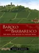 Barolo and Barbaresco ─ The King and Queen of Italian Wine