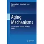 AGING MECHANISMS: LONGEVITY, METABOLISM, AND BRAIN AGING