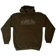Tried To Be Normal Once - Funny Novelty Hoodies Hoodie