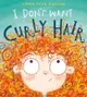 I Don't Want Curly Hair!