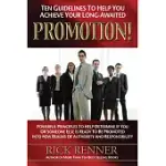 PROMOTION: TEN GUIDELINES TO HELP YOU ACHIEVE YOUR LONG-AWAITED: POWERFUL PRINCIPLES TO HELP DETERMINE IF YOU OR SOMEONE ELSE IS