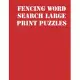 Fencing Word Search Large print puzzles: large print puzzle book.8,5x11, matte cover, soprt Activity Puzzle Book with solution