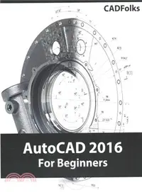 在飛比找三民網路書店優惠-Autocad 2016 for Beginners