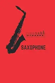 Saxophone: Manuscript paper includes 5 rows of five line musical staff for use in writing music for violin (110 Pages, Lined, 6 x 9)