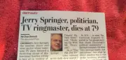 OBITUARY JERRY SPRINGER 1944 - 2023 TV RINGMASTER POLITICIAN
