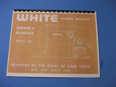 White 764 Sewing Machine Instruction Manual - Printed
