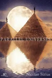 PARALLEL UNIVERSES by Nicolae Sirius Paperback Book