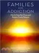 Families and Addiction ― How to Stop the Chaos and Restore Family Balance