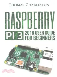 在飛比找三民網路書店優惠-Raspberry Pi 3 2016 User Guide