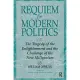 Requiem for Modern Politics: The Tragedy of the Enlightenment and the Challenge of the New Millennium