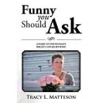 FUNNY YOU SHOULD ASKI: A DIARY OF ONE WOMAN’S BREAST CANCER JOURNEY