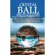 Crystal Ball Photography: The Easy Way to Master taking Spectacular Photos with Crystal Ball. A step-by-step guide with Tricks & Tips for Beginn