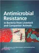 Antimicrobial Resistance in Bacteria from Livestock and Companion Animals