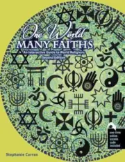 One World...Many Faiths: An Interactive Guide to World Religions by Stephanie P.